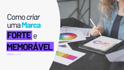 Identidade Visual: Como Criar uma Marca Forte e Memorável